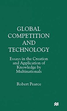 portada Global Competition and Technology: Essays in the Creation and Application of Knowledge by Multinationals (en Inglés)