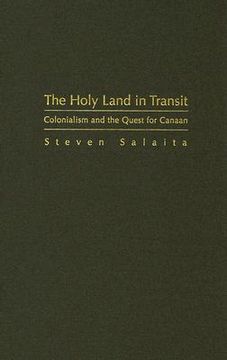 portada the holy land in transit: colonialism and the quest for canaan (in English)