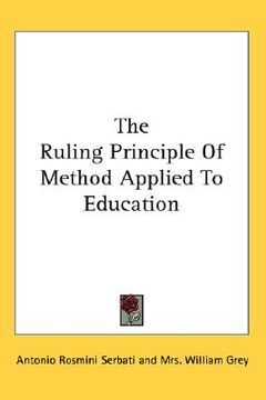 portada the ruling principle of method applied to education (en Inglés)