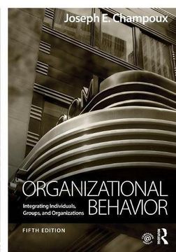 portada Organizational Behavior: Integrating Individuals, Groups, and Organizations (in English)