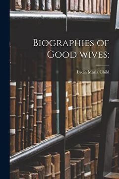 portada Biographies of Good Wives (in English)