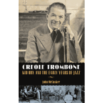 portada Creole Trombone: Kid ory and the Early Years of Jazz (American Made Music Series) (en Inglés)