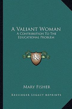 portada a valiant woman: a contribution to the educational problem (en Inglés)