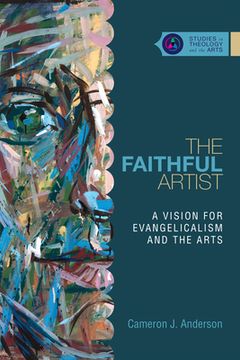 portada The Faithful Artist: A Vision for Evangelicalism and the Arts