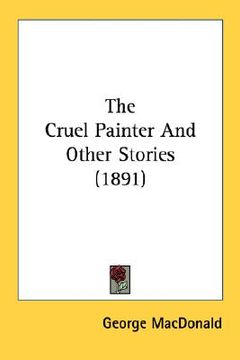 portada the cruel painter and other stories (1891) (en Inglés)