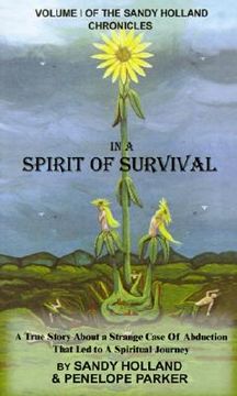portada in a spirit of survival: a true story about a strange case of abduction that led to a spiritual journey