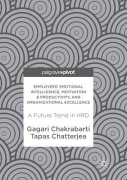 portada Employees' Emotional Intelligence, Motivation & Productivity, and Organizational Excellence: A Future Trend in Hrd (en Inglés)