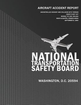 portada Aircraft Accident Report: Uncontrolled Descent and Collision with Terrain Usair Flight 427, Boeing 737-300, N513AU Near Aliquippa, Pennsylvania (in English)