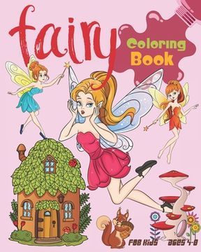 portada Fairy Coloring Book For Kids Ages 4-8: Cute Fairy Coloring Book Featuring Magical Fairies, Woodland Creatures, And More (en Inglés)