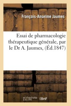 portada Essai de Pharmacologie Thérapeutique Générale, par le dr a. Jaumes (en Francés)