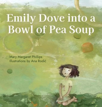 portada Emily Dove Into a Bowl of Pea Soup (en Inglés)
