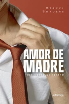 portada Amor de Madre, Tres Obras de Teatro
