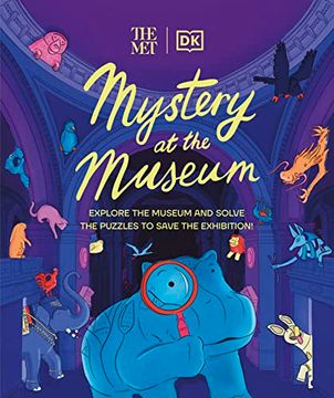 portada The met Mystery at the Museum: Explore the Museum and Solve the Puzzles to Save the Exhibition! (dk the Met) 
