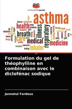 portada Formulation du gel de théophylline en combinaison avec le diclofénac sodique (en Francés)