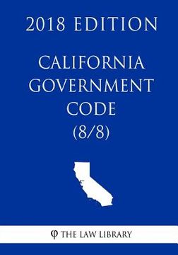 portada California Government Code (8/8) (2018 Edition) (en Inglés)