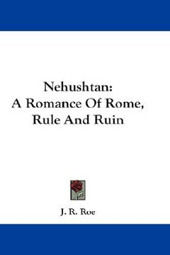 portada nehushtan: a romance of rome, rule and ruin (en Inglés)