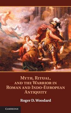 portada myth, ritual, and the warrior in roman and indo-european antiquity (en Inglés)