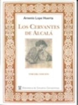 portada Los Cervantes de Alcalá - Tercera Edición (Biblioteca de Estudios Cervantinos)