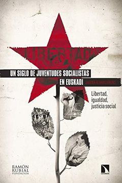 portada Un Siglo de Juventudes Socialistas en Euskadi: Libertad, Igualdad, Justicia Social (Investigación y Debate)