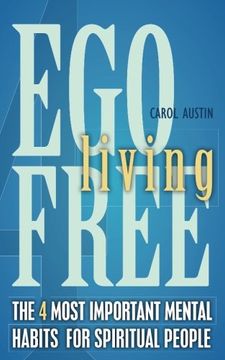 portada Ego Free Living: The 4 Most Important Mental Habits For Spiritual People
