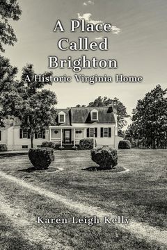 portada A Place Called Brighton: A Historic Virginia Home (en Inglés)