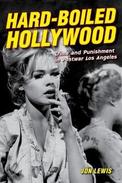 portada Hard-Boiled Hollywood: Crime and Punishment in Postwar los Angeles (en Inglés)