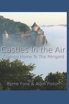 portada Castles in the Air: Coming Home to the Perigord (en Inglés)