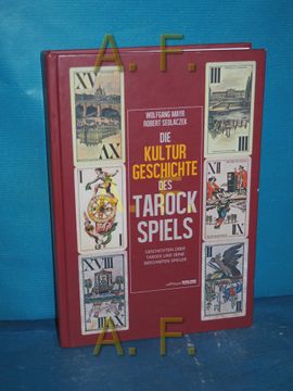 portada Die Kulturgeschichte des Tarockspiels Wolfgang Mayr, Robert Sedlaczek (in German)