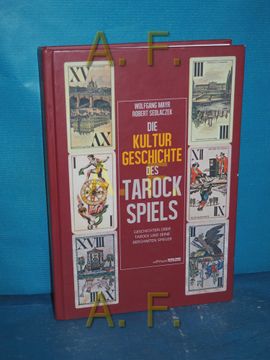 portada Die Kulturgeschichte des Tarockspiels Wolfgang Mayr, Robert Sedlaczek 