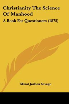 portada christianity the science of manhood: a book for questioners (1875) (en Inglés)