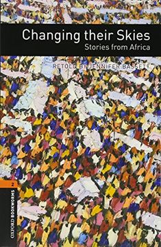 portada Oxford Bookworms Library: Level 2: Changing Their Skies: Stories From Africa Audio Pack (en Inglés)