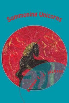 portada Summoning Unicorns: A Collection of Poetry (en Inglés)