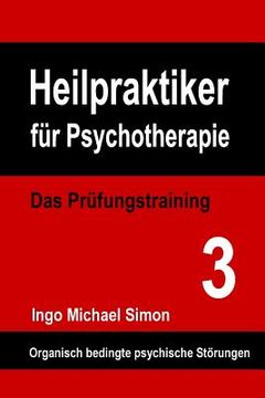 portada Heilpraktiker für Psychotherapie: Das Prüfungstraining Band 3: Organische Psychosen (en Alemán)