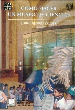 portada Cómo Hacer un Museo de Ciencias (in Spanish)