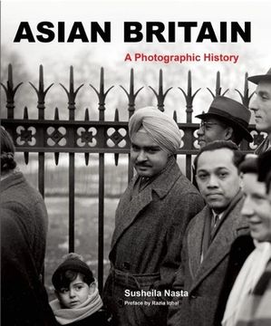 portada Asian Britain: A Photographic History 