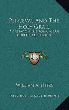 portada perceval and the holy grail: an essay on the romance of chretien de troyes (en Inglés)