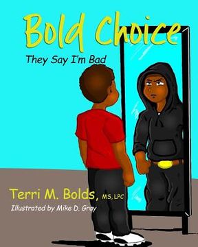 portada Bold Choice: They Say I'm Bad (en Inglés)
