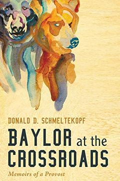 portada Baylor at the Crossroads: Memoirs of a Provost (en Inglés)