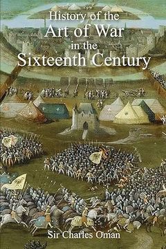 portada History of the art of war in the Sixteenth Century (en Inglés)