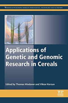portada Applications of Genetic and Genomic Research in Cereals (Woodhead Publishing Series in Food Science, Technology and Nutrition) (en Inglés)