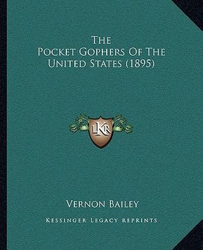 portada the pocket gophers of the united states (1895) (en Inglés)