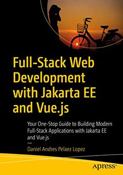 portada Full-Stack web Development With Jakarta ee and Vue. Js: Your One-Stop Guide to Building Modern Full-Stack Applications With Jakarta ee and Vue. Js: (en Inglés)