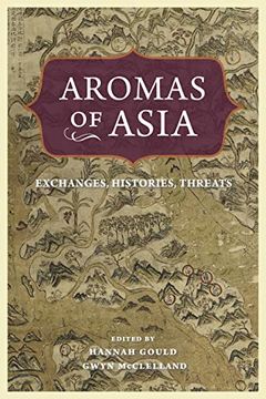 portada Aromas of Asia: Exchanges, Histories, Threats (Perspectives on Sensory History) (in English)