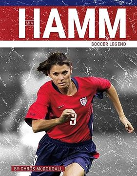 portada Mia Hamm: Soccer Legend (Primetime: Legends) (en Inglés)