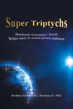 portada Super Triptychs: Storyboards Screenplays / Novels (en Inglés)