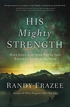 portada His Mighty Strength: Walk Daily in the Same Power That Raised Jesus From the Dead 