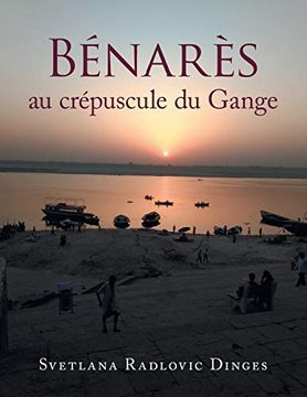 portada Bénarès au Crépuscule du Gange (en Inglés)
