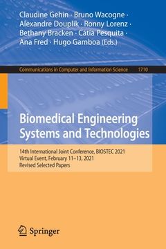portada Biomedical Engineering Systems and Technologies: 14th International Joint Conference, Biostec 2021, Virtual Event, February 11-13, 2021, Revised Selec (en Inglés)