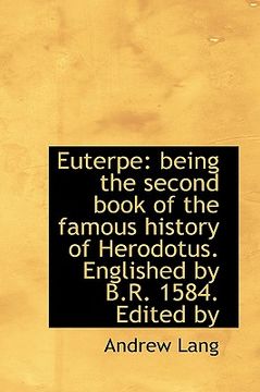 portada euterpe: being the second book of the famous history of herodotus. englished by b.r. 1584. edited by