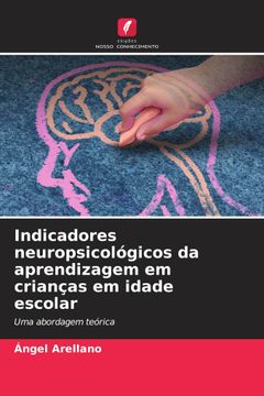 portada Indicadores Neuropsicológicos da Aprendizagem em Crianças em Idade Escolar (en Portugués)